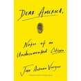thumbnail image 1 of Dear America: Notes of an Undocumented Citizen, (Hardcover), 1 of 1