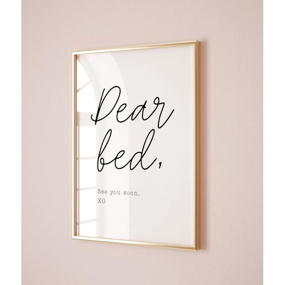 Dear Bed Quote Poster Cute Bedroom Wall Art Girl Apartment Decor Above Bedroom Sign Over Bed Poster Bedside Table Dorm Rooms Home Decor, 8x12 UNFRAMED