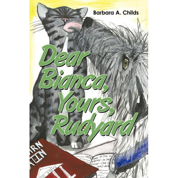 Dear Bianca, Yours, Rudyard Paperback Barbara A. Childs