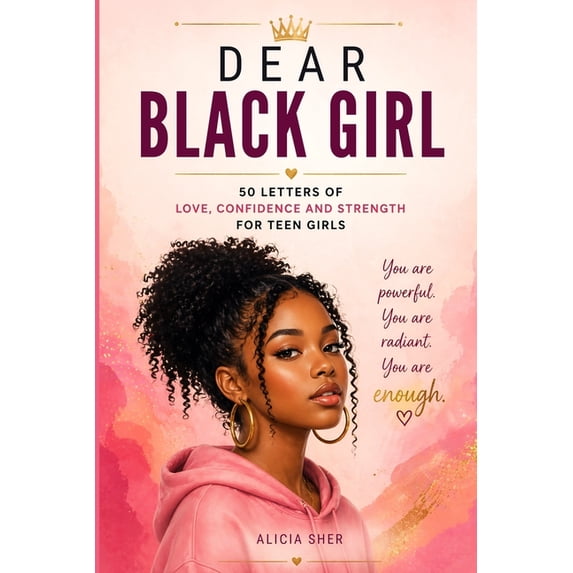 Motivational Books for Teens Dear Black Girl: 50 Letters of Love ...