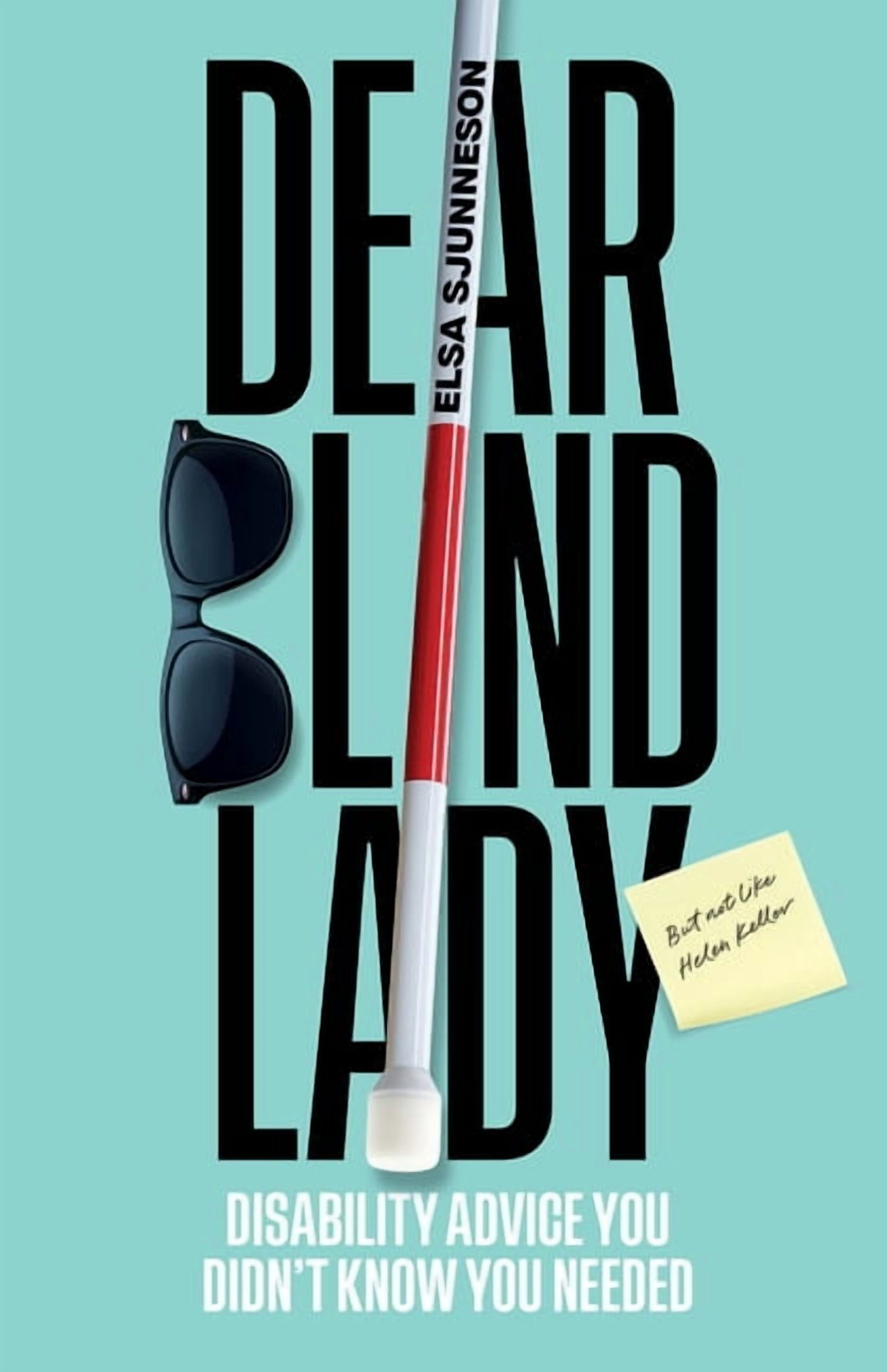 Dear Blind Lady: Disability Advice You Didn't Know You Needed, (Paperback)