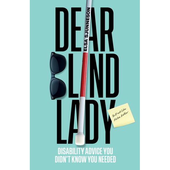 Dear Blind Lady: Disability Advice You Didn't Know You Needed