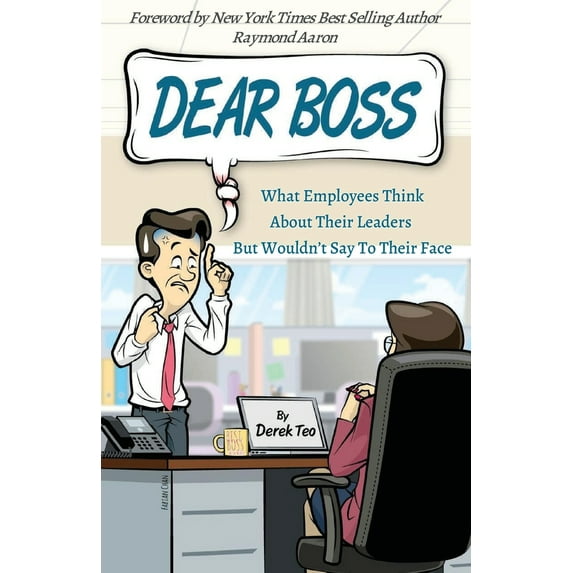 Dear Boss: What Employees Think About Their Leaders But Wouldn't Say To Their Face (Paperback)