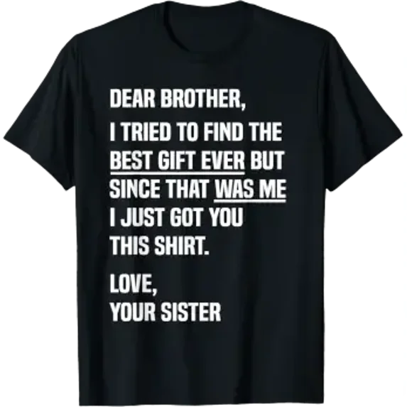 Dear Brother Sibling Joke From Sister Graphic Design For Everyday Style ...