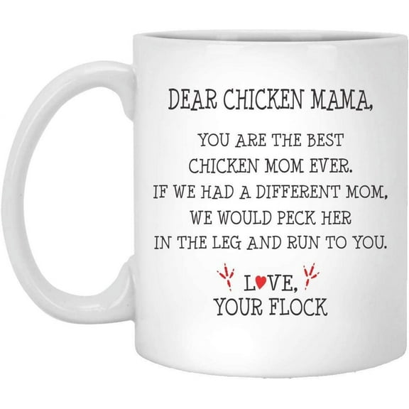 Dear Chicken Mama Ceramic Coffee Mug Funny Chicken Gifts For Women Chicken Gifts Chicken Lady Chicken Mom Chicken Mug Chicken Mom Gift Chicken Whisperer Birthday Christmas Novelty Gift Ideas 15oz