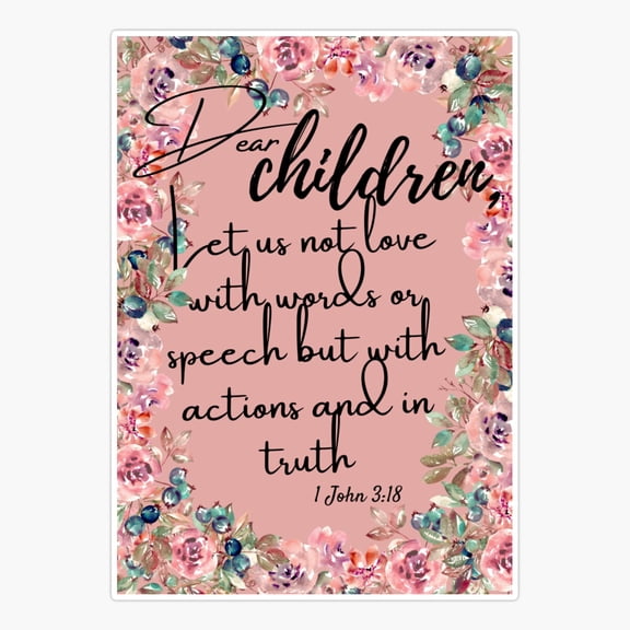 Dear Children 1 John 318 Sticker