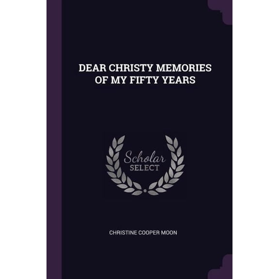 Dear Christy Memories of My Fifty Years (Paperback)