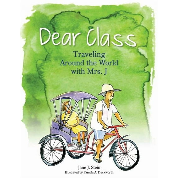 Dear Class: Traveling Around the World with Mrs. J (Paperback)