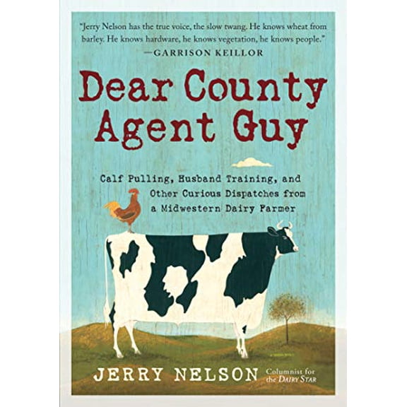 Pre-Owned Dear County Agent Guy: Calf Pulling, Husband Training, and Other Curious Dispatches from a Midwestern Dairy Farmer (Hardcover) 0761187278 9780761187271