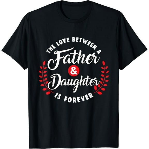 Dear Dad Funny Father'S Day From Daughter Fatherhood Papa T-Shirt Unisex S-5XL Hot Trending Shirt, Vintage Birthday Gift