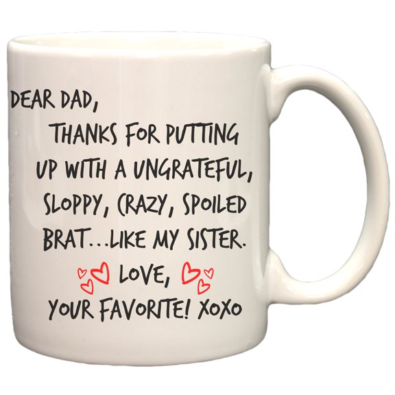 "Dear Dad,....Love, Your Favorite" Funny Sibling Rivalry 11oz. Coffee Mug