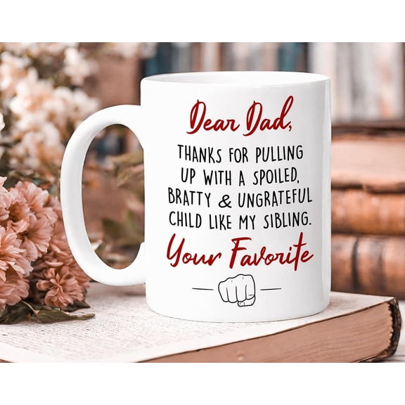 Dear Dad Mug - Dad Gift - Dad Coffee Mug - Fathers Day Mug Gift For Dad From Daughter Son - Girl Father's Mug - Dad Birthday Gifts - Christmas Gift - Dad Coffee Cup - Dad Ceramic Coffee Mug 11oz 15oz