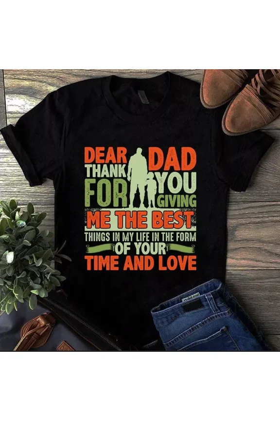 Dear Dad Thank You for Giving Me the Best Thing Father Gift Unisex T-Shirt, up to 5XL