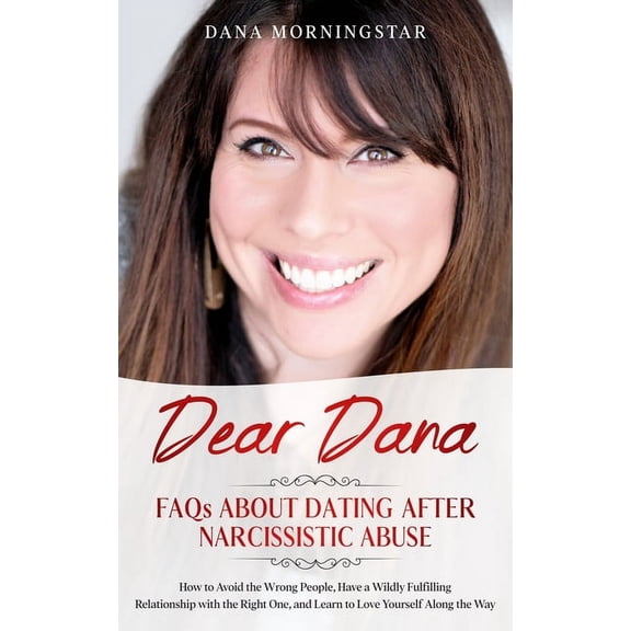 Dear Dana: FAQs About Dating After Narcissistic Abuse: FAQs, (Paperback)