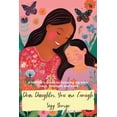 thumbnail image 1 of Dear Daughter, You Are Enough: A Mother's Guide to Growing Up with Grace, Strength and Love, (Paperback), 1 of 1