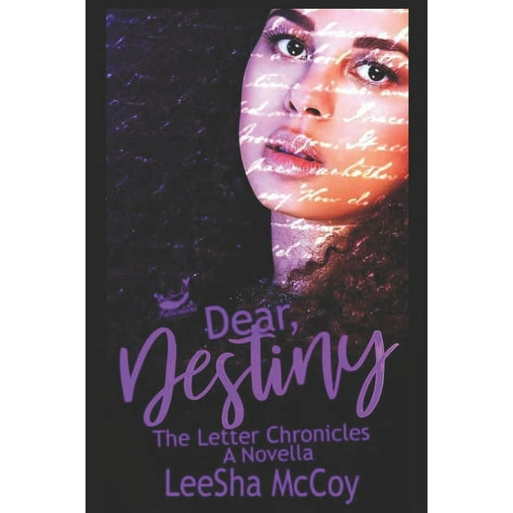 Dear Destiny: The Letter Chronicles Paperback 1791340814 9781791340810 LeeSha McCoy