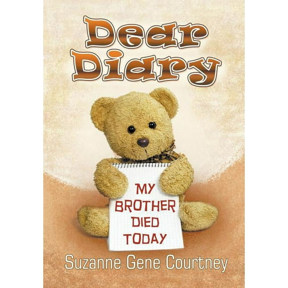 Dear Diary: My Brother Died Today, (Paperback)