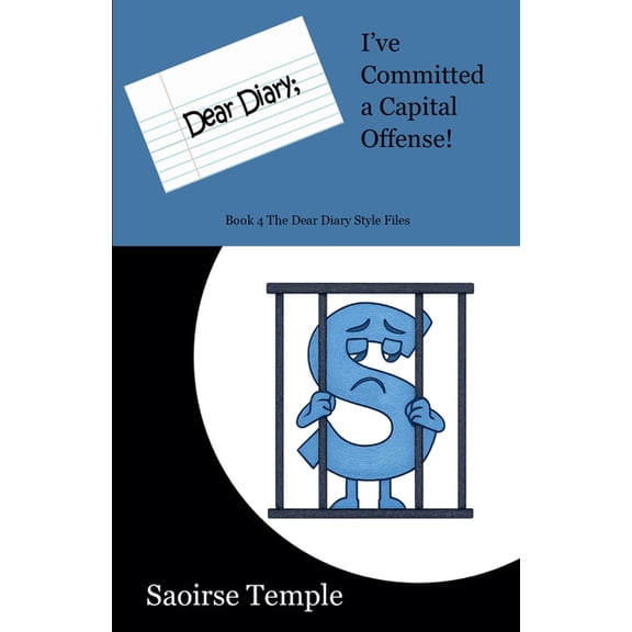 Dear Diary Style Files Dear Diary; I've Committed a Capital Offense, Book 4, (Paperback)