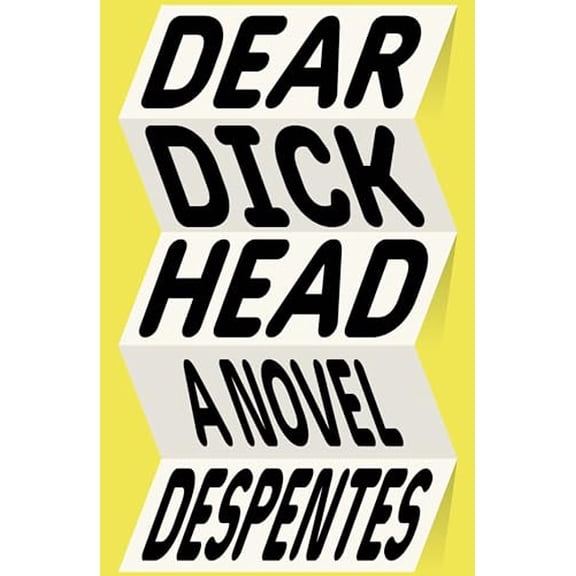 Pre-Owned Dear Dickhead (Hardcover) 0374611610 9780374611613