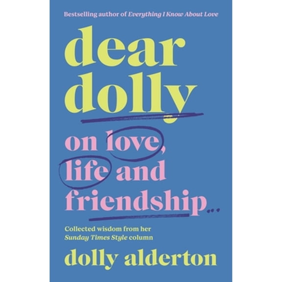 Pre-Owned Dear Dolly: On Love, Life and Friendship, the instant Sunday Times bestseller (Hardcover 9780241623640) by Dolly Alderton