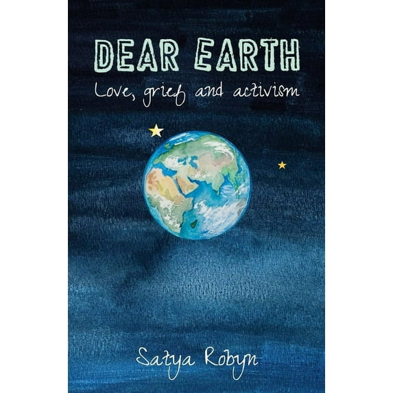 Dear Earth: Love, grief and activism, (Paperback)