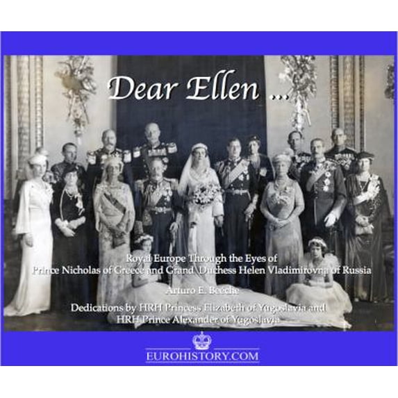 Pre-Owned Dear Ellen : Royal Europe Through the Photo Albums of Prince Nichoolas of Greece and Grand Duchess Helen Vladimirovna of Russia 9780977196180 Used