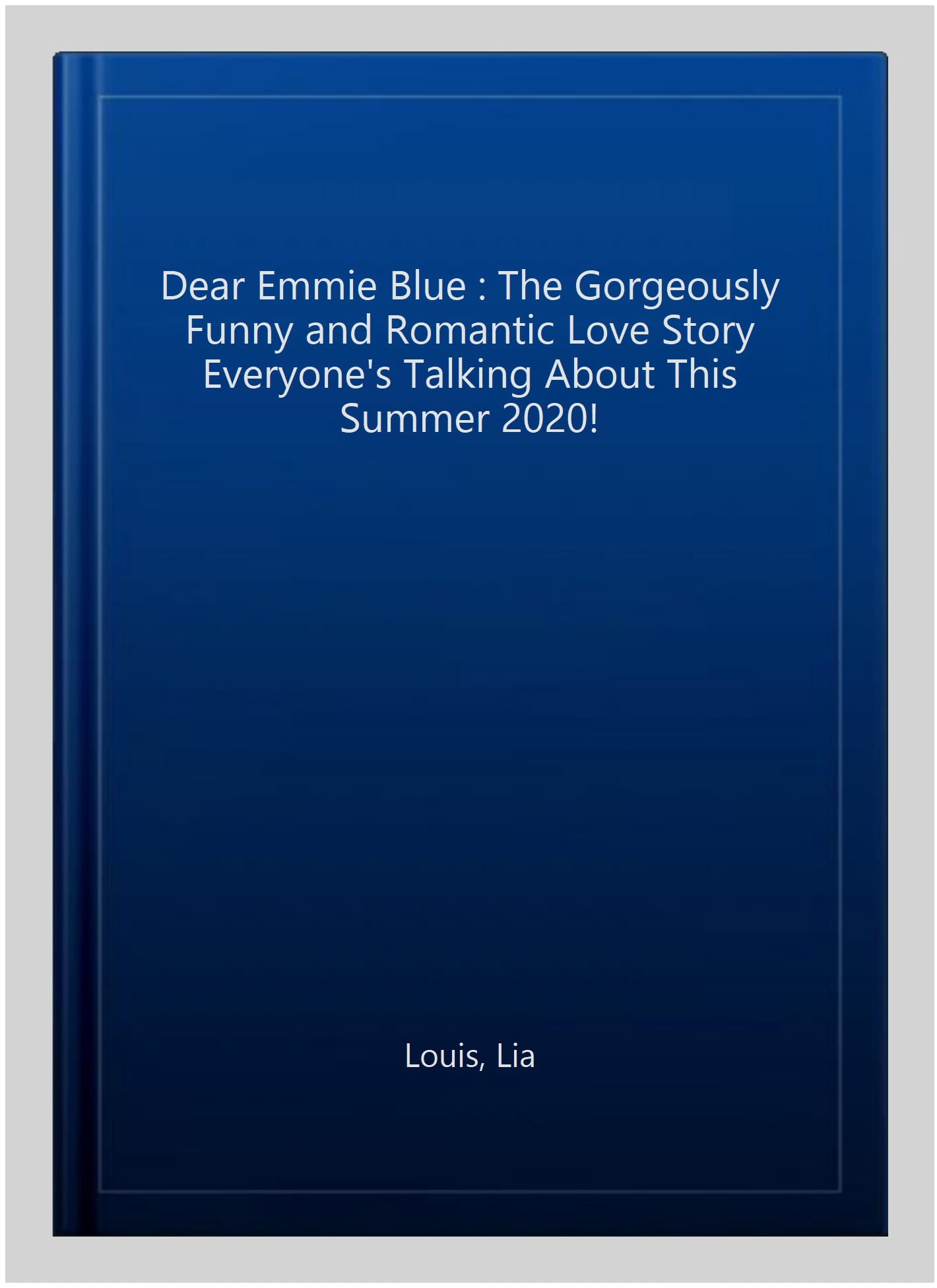 Dear Emmie Blue The Funny and Romantic Love Story Everyone