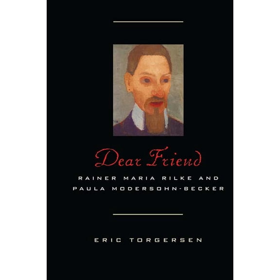Pre-Owned Dear Friend : Rainer Maria Rilke and Paula Modersohn-Becker (Hardcover)