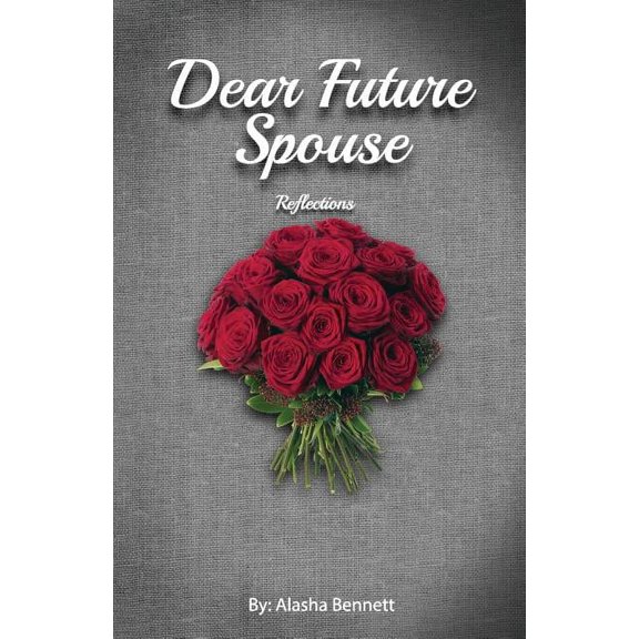Dear Future Spouse: Reflections (Paperback)