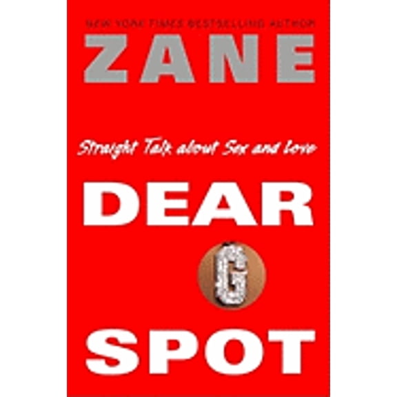Pre-Owned Dear G-Spot: Straight Talk about Sex and Love (Hardcover) by Zane