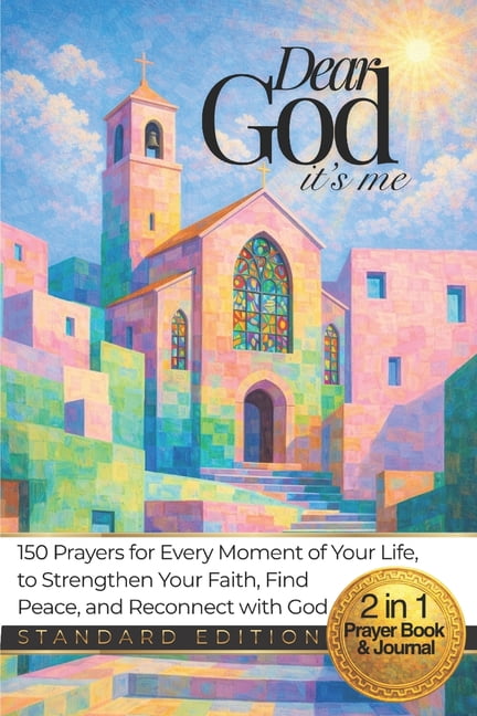 Dear GOD It's Me: 150 Prayers for Every Moment of Your Life, to Strengthen Your Faith and Reconnect with God, with a Per, (Paperback)