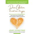 thumbnail image 1 of Pre-Owned Dear Gluten, It's Not Me, It's You: How to survive without gluten and restore your health from celiac disease or gluten sensitivity (Paperback) 1949642437 9781949642438, 1 of 1