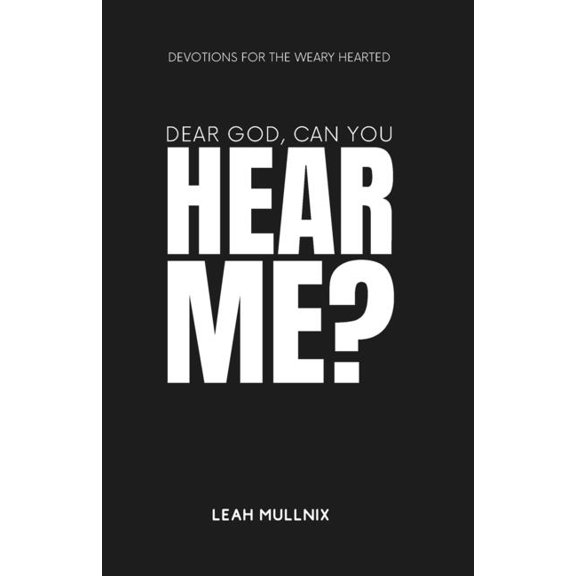 Dear God, Can You Hear Me?: Devotions For The Weary Hearted, (Paperback)