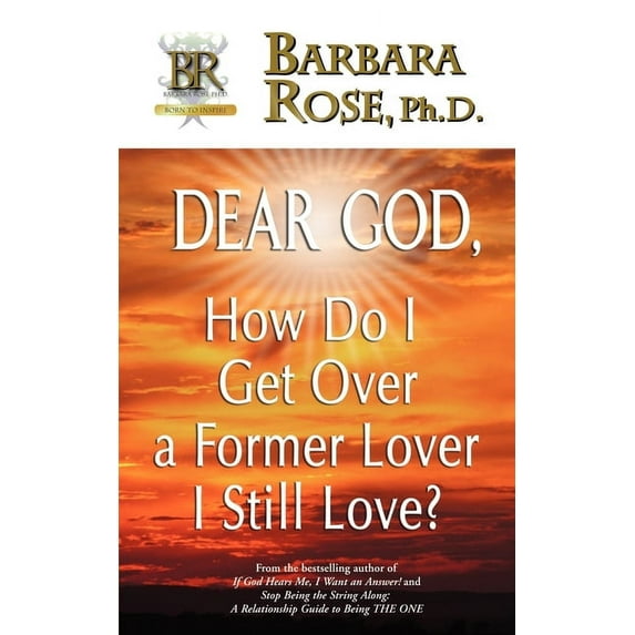 Dear God, How Do I Get Over a Former Lover I Still Love? (Paperback)
