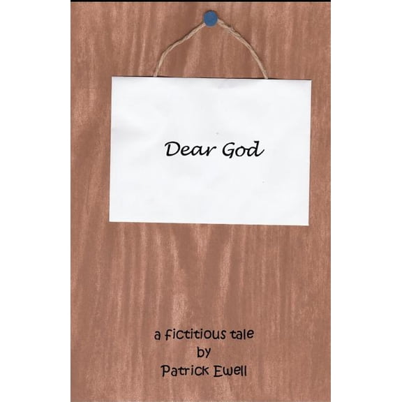 Dear God Paperback 1725028247 9781725028241 Patrick Ewell