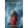 thumbnail image 1 of Dear God, Where Were You?: ...In the Details My Child, (Paperback), 1 of 1