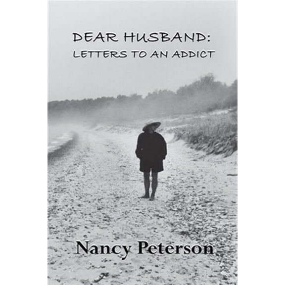 Dear Husband: Letters to an Addict (Paperback)
