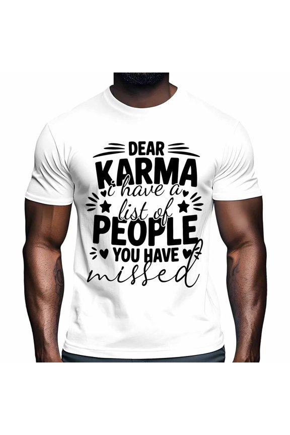 Dear KARMA Men's T Shirts I Have A List Of People That You Missed Retro T-Shirt for Men Crew Neck Tees Cotton Tops White, 2XL