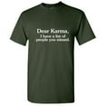 thumbnail image 1 of Dear Karma I Have a List Of People You Missed Humor Meme Tshirt Novelty Sarcastic Sayings Graphic Tees Men Holiday Gift For Xmas Birthday Party Funny T Shirt, 1 of 5