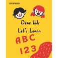 thumbnail image 1 of Dear Kids, Let's Learn: For Pre Nursery kids, (Paperback), 1 of 1