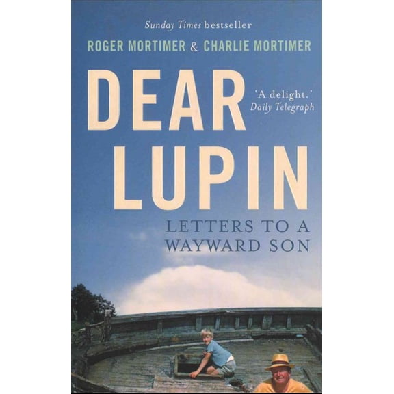 Dear Lupin... : Letters to a Wayward Son