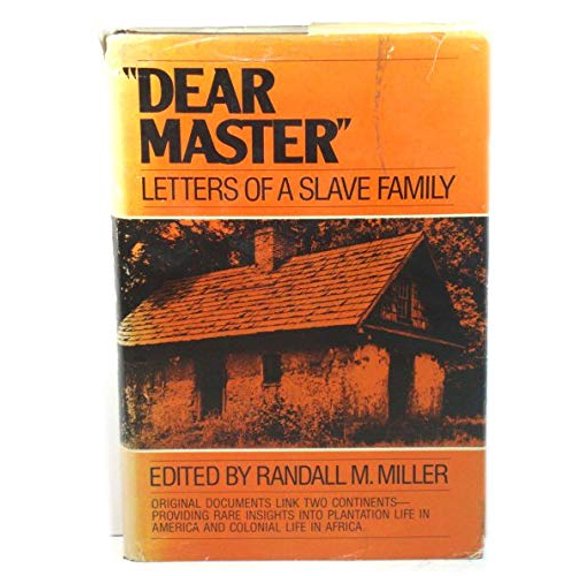 Pre-Owned Dear Master: Letters of a Slave Family (Hardcover) 0801411343 9780801411342