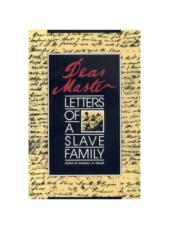 Pre-Owned Dear Master: Letters of a Slave Family (Paperback 9780820323794) by Randall M Miller