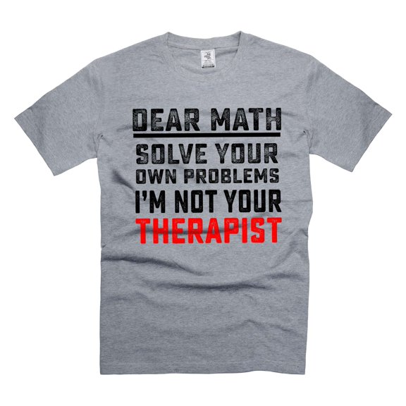Dear Math Solve your own problems Shirt Funny Math Shirt Math Mathematics Shirts Teacher Funny Tee (Small Grey)