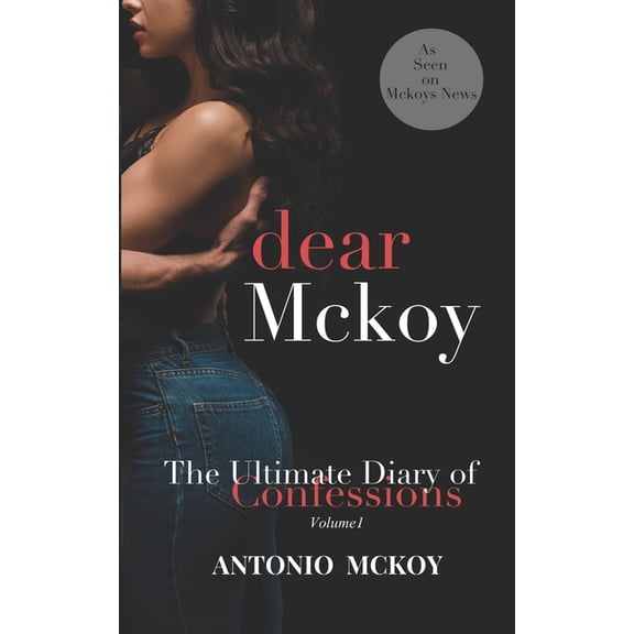Dear Mckoy -The Ultimate Diary of Confessions.: Volume 1 (Paperback)