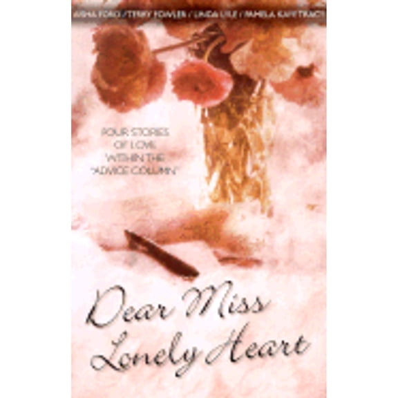 Pre-Owned Dear Miss Lonely Heart: Four Stories of Love Within the Advice Column (Paperback) 1586605097 9781586605094