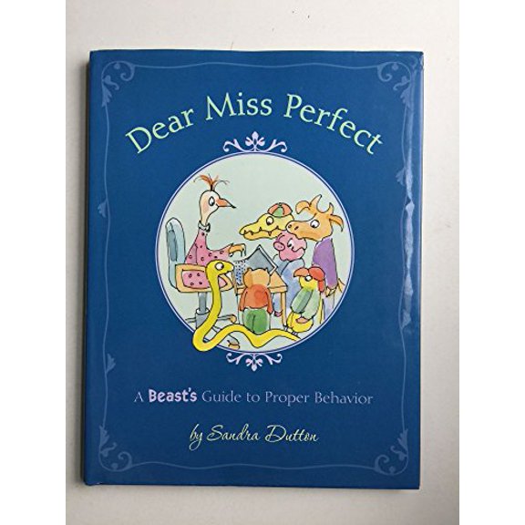 Pre-Owned Dear Miss Perfect: A Beast's Guide to Proper Behavior (Hardcover) 0618677178 9780618677177