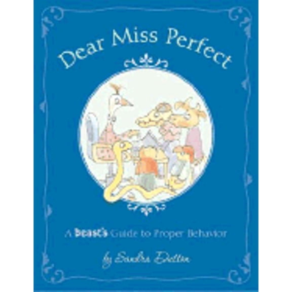 Pre-Owned Dear Miss Perfect: A Beast's Guide to Proper Behavior (Hardcover) 0618677178 9780618677177