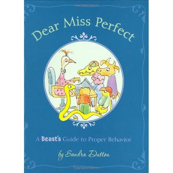 Pre-Owned Dear Miss Perfect: A Beast's Guide to Proper Behavior (Hardcover) 0618677178 9780618677177