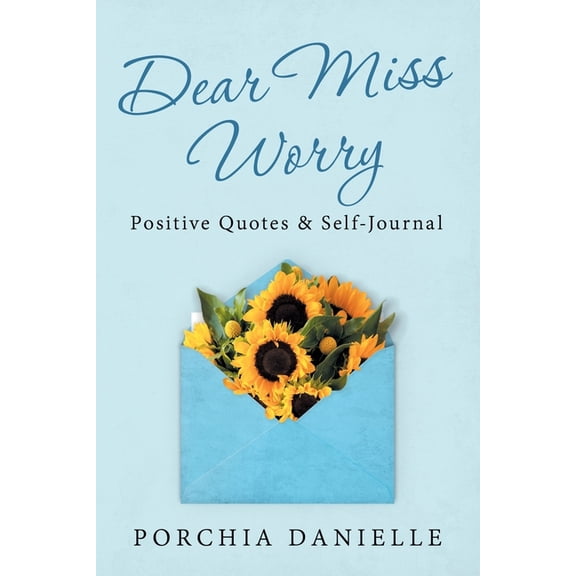 Dear Miss Worry: Positive Quotes & Self-Journal, (Paperback)